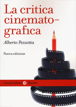 il libro di Pezzotta critica cinematografica, edito da Carocci