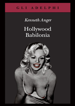 il libro di Kenneth Anger hollywood babilonia, edito da Adelphi