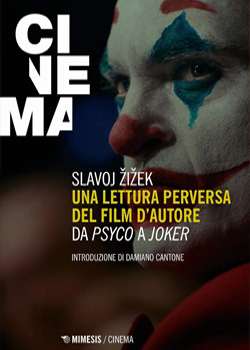 Lynch e l’oscenità del reale, Tarkovskij e la Cosa, l’horror sociale del nuovo Joker di Todd Phillips. Chi se non Žižek poteva lanciarsi nell’impresa tanto folle quanto affascinante di “smontare” il cinema d’autore per osservarlo nel suo strato più profondo?