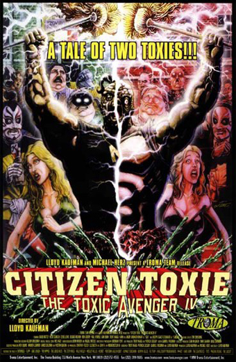 Citizen Toxie, the Toxic Avenger IV, toxic avenger 4, Lloyd Kaufman, film Troma