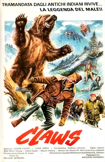 Locandina del film Claws con un grande orso ruggente che attacca un gruppo di persone terrorizzate in un paesaggio montano innevato. L'orso sta colpendo un uomo con giacca marrone che cade all'indietro, mentre altri fuggono in preda al panico. La scena è dinamica e intensa, trasmette paura e pericolo. In alto si legge Trasmadata dagli antichi indiani rivive... La leggenda del male. Il titolo Claws appare in lettere rosse in basso. Il tono generale è di suspense e drammaticità.