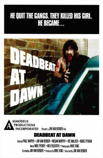 Deadbeat at dawn, Jim Van Bebber