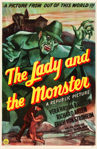 la Donna e il Mostro, the lady and the Monster, George Sherman, Eric von Stroheim, vera Ralston