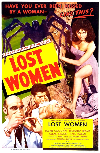 Locandina del film Mesa of Lost Women (1953) con in alto la scritta HAVE YOU EVER BEEN KISSED BY A WOMAN – LIKE THIS? su sfondo rosso. Al centro una donna in abito viola in posa seducente accanto a un grande ragno nero minaccioso. In basso un collage con volti di personaggi in situazioni drammatiche. Il titolo IT HAPPENED ON THE MESA OF LOST WOMEN campeggia in grandi lettere gialle. Tono sensazionalistico e inquietante tipico dei B-movie degli anni '50.