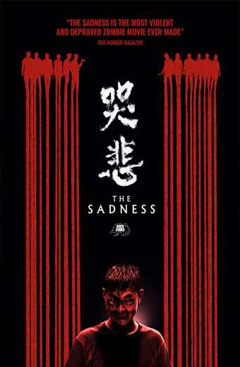 Locandina di The Sadness 2021 con una figura in ombra sotto strisce verticali rosse simili a sangue, con sagome di persone in cima a ciascuna striscia. Al centro grandi caratteri cinesi bianchi e il titolo The Sadness. In alto la scritta The Sadness is the most violent and depraved zombie movie ever made. Il tono generale è cupo e intenso.