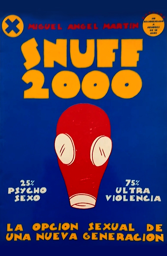 Locandina di Snuff 2000 con una maschera antigas rossa stilizzata al centro su sfondo blu. In alto, testo grande giallo: Miguel Angel Martin, Snuff 2000. Sotto la maschera, testo bianco piccolo: 25 percent psycho sexo, 75 percent ultra violencia. In basso, testo giallo: La opcion sexual de una nueva generacion. Il design è audace e inquietante, trasmette un senso di pericolo e intensità psicologica.