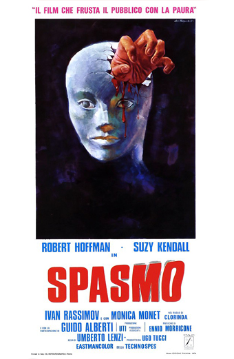Locandina del film Spasmo 1974 con una mano tesa che stringe un tessuto strappato su sfondo scuro. L atmosfera è tesa e inquietante. In alto si legge Il film che frusta il pubblico con la paura. Sono presenti i nomi di Robert Hoffman, Suzy Kendall, Ivan Rassimov, Monica Monet, Guido Alberti, Umberto Lenzi ed Ennio Morricone. Il titolo Spasmo appare in grandi lettere rosse in basso.