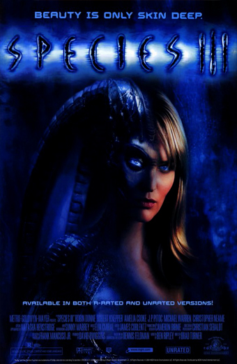 Locandina di Species III con una donna dai lunghi capelli biondi e tratti biomeccanici alieni sul lato della testa, su sfondo blu scuro. L atmosfera è misteriosa e inquietante. In alto si legge la frase Beauty is only skin deep. Il titolo Species III appare in grandi lettere blu luminose. In basso è indicata la disponibilità nelle versioni R-rated e unrated.