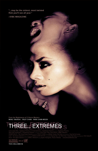 Locandina del film Three Extremes 2004 con due volti angosciati illuminati in modo drammatico, uno sembra urlare e l'altro è capovolto, su sfondo scuro. Il tono è intenso e inquietante. Testo visibile: Three Extremes, i nomi dei registi Fruit Chan, Takashi Miike, Park Chan-wook e una citazione di Vibe Magazine che recita potrebbe essere il film più malato e disturbante che vedrai quest'anno.