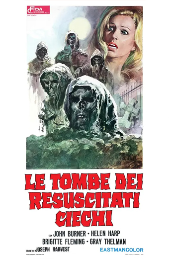 Italian horror movie poster featuring decaying skeletal figures in hooded cloaks emerging from graves in a misty, eerie graveyard. The background shows a large moon and a distressed woman. The mood is ominous and unsettling. Prominent red text reads LE TOMBE DEI RESUSCITATI CIECHI. Additional credits at the bottom list John Burner, Helen Harp, Brigitte Fleming, Gray Thelman, and Joseph Harvest.