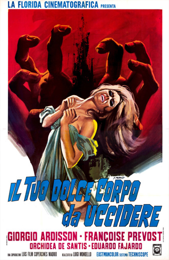 Locandina del film Il tuo dolce corpo da uccidere: una donna spaventata in abito strappato viene afferrata da grandi mani rosse, atmosfera drammatica e tesa. Lo sfondo è scuro e minaccioso. Testo presente: LA FLORIDA CINEMATOGRAFICA presenta, IL TUO DOLCE CORPO da UCCIDERE, GIORGIO ARDISSON FRANCOISE PREVOST ORCHIDEA DE SANTIS EDUARDO FAJARDO, e altri crediti in caratteri più piccoli.