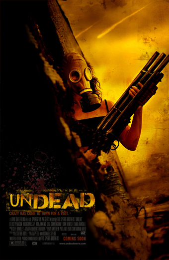 Persona con maschera antigas e fucile a pompa in posa drammatica e tesa su sfondo giallo e nero con texture rovinata. L'ambiente appare caotico e apocalittico. Nella parte inferiore della locandina si trova il titolo del film Undead in caratteri gialli consumati, la frase Crazy has come to town for a visit e altri crediti in caratteri piccoli. Il tono generale è intenso e carico di suspense.