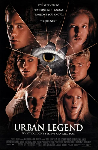 Locandina del film Urban Legend 1998 con effetto vetro infranto e un occhio inquietante al centro circondato dai volti di giovani adulti. La locandina riporta il testo: È successo a qualcuno che conosce qualcuno che conosci... Ora tocca a te. Urban Legend. Quello in cui non credi può ucciderti. Il tono generale è di suspense e minaccia.
