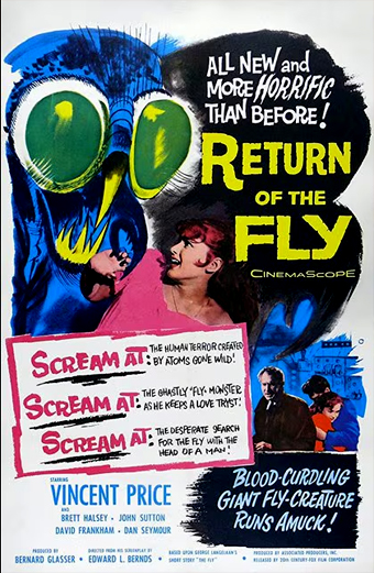 Locandina illustrata e colorata del film Ritorno della mosca con una grande creatura mosca blu e verde dagli occhi minacciosi e zanne, una persona spaventata in primo piano e testi drammatici. Il poster riporta: Tutto nuovo e più terrificante di prima Ritorno della mosca CinemaScope. Urla per il terrore umano creato dagli atomi impazziti Urla per il mostro mosca raccapricciante mentre vive un incontro d'amore Urla per la disperata ricerca della mosca con la testa di un uomo Creatura gigante di mosca assetata di sangue fuori controllo. Vincent Price, Brett Halsey, John Sutton, David Frankham, Dan Seymour, Bernard Glasser, Edward L Bernds. Il tono generale è sensazionalistico e inquietante, tipico dei poster horror degli anni cinquanta.