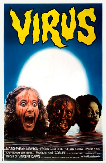 Locandina del film Virus. Tre persone con i capelli bagnati emergono dall'acqua davanti a una grande luna luminosa. In alto compare il titolo VIRUS in grandi lettere gialle frastagliate. Nella parte inferiore sono elencati cast e produzione tra cui Marci-Evelyn Newton, Frank Garfield, Selan Karay, musiche dei Goblin e regia di Vincent Dawn. Il tono generale è inquietante e carico di suspense.