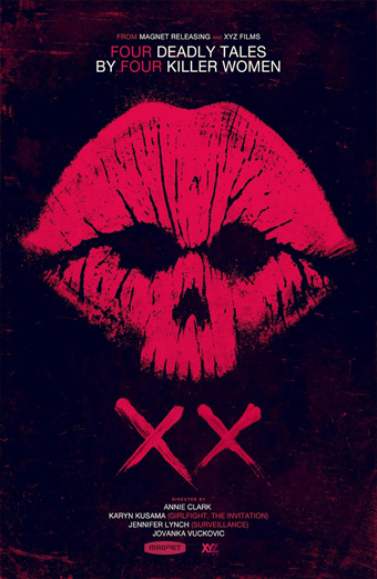 Locandina del film XX con un teschio stilizzato rosso formato da impronte di rossetto e due grandi X rosse sotto. Lo sfondo è scuro e inquietante. Il testo recita: Quattro storie mortali da quattro donne killer. Registe: Karyn Kusama, Annie Clark, Jennifer Lynch, Jovanka Vuckovic. Il tono emotivo è cupo e intenso, trasmette suspense e terrore.